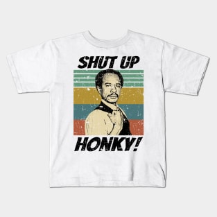Shut up Honky! Kids T-Shirt